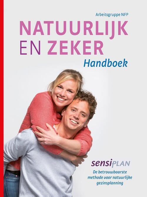 Natuurlijk en Zeker Handboek Sensiplan; De betrouwbare methode voor natuurlijke gezinsplanning
